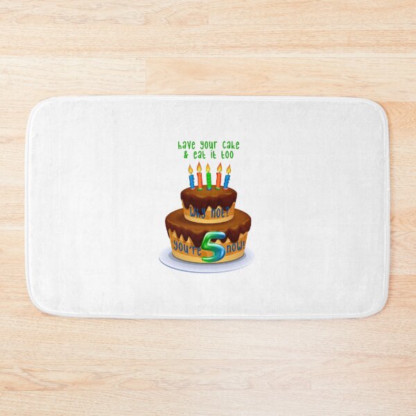 Item preview, Have Your Cake & Eat it Too! Why Not? 5 (on White) designed and sold by PawsitiveMum.