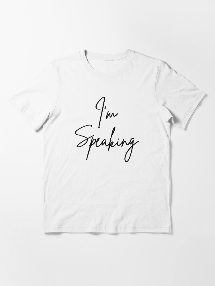 Alternate view of i am speaking kamala harris by mickydee.com Essential T-Shirt