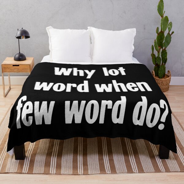 Item preview, Why Lot Word When Few Word Do? designed and sold by Good-Looking Corpse.