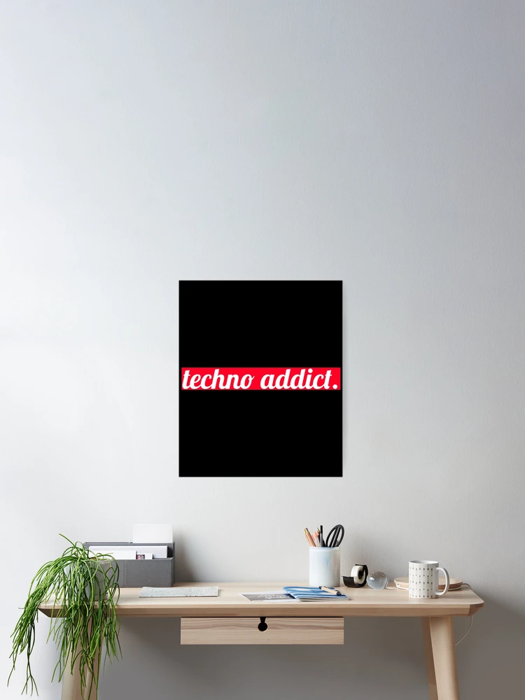 Thumbnail 2 of 3, Poster, Techno Addict. designed and sold by Express YRSLF.