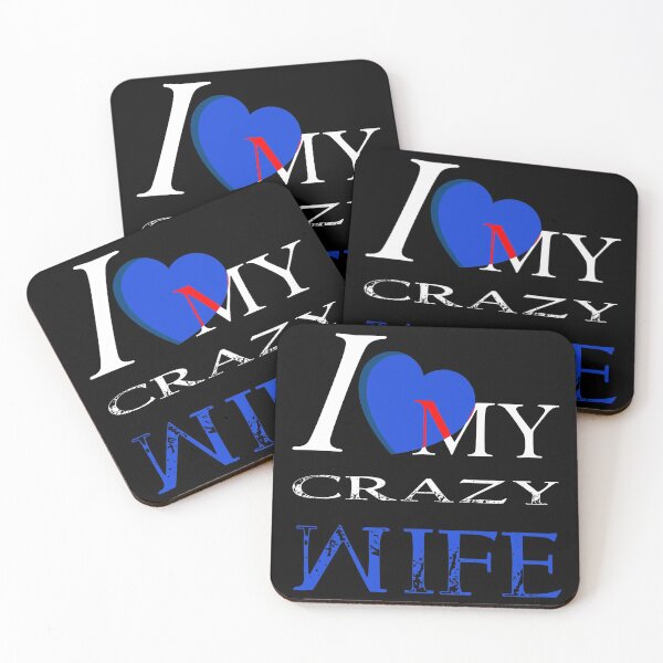 Item preview, I Love My Crazy Wife designed and sold by salem19902.