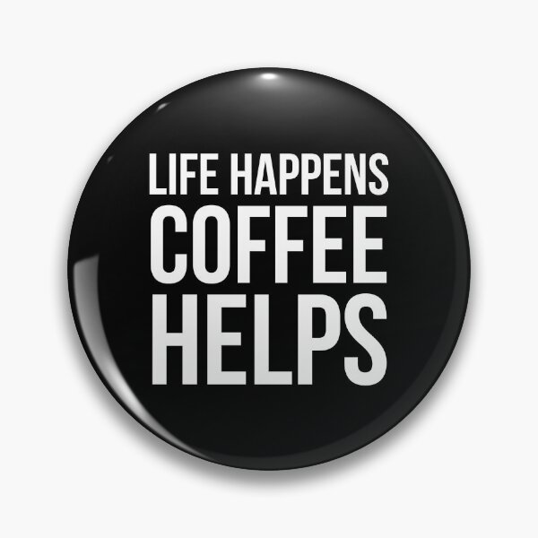 Item preview, Life Happens Coffee Helps designed and sold by evokearo.
