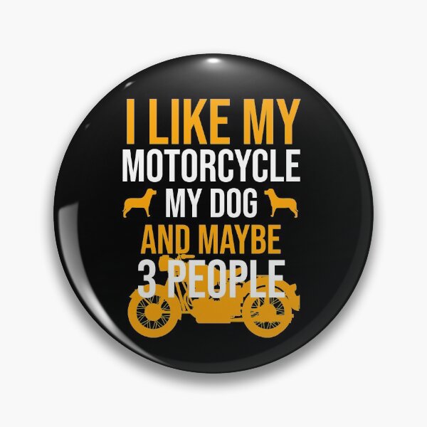 Item preview, I like my motorcycle my dog and maybe 3 people designed and sold by Matheus2001.