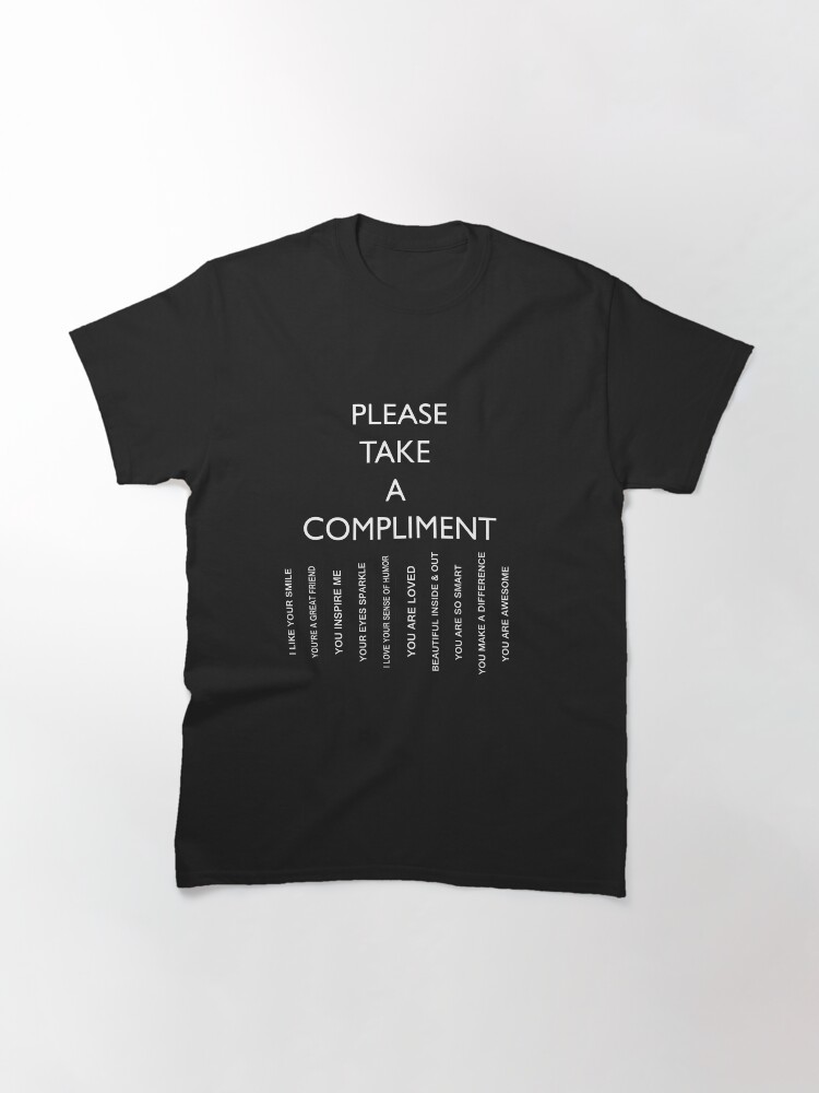 Alternate view of PLEASE TAKE A COMPLIMENT Classic T-Shirt