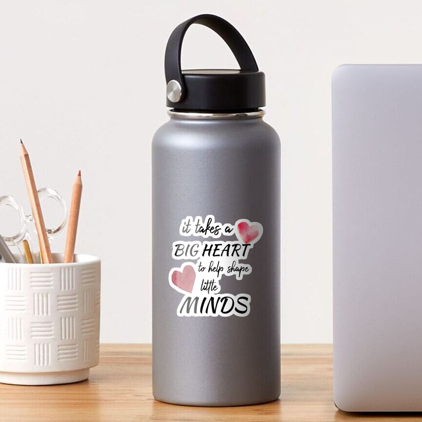 It Takes a Big Heart to Help Shape Little Minds Water Bottle by