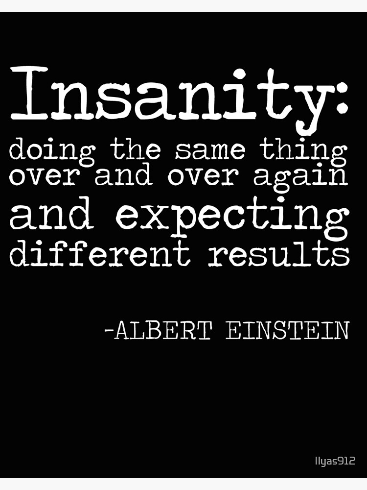 s-t-abby-quote-the-definition-of-insanity-is-doing-the-same-thing