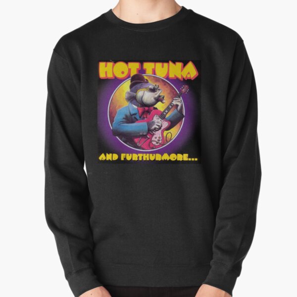hot tuna sweatshirt