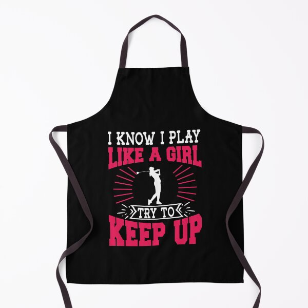 Item preview, I Know I Play Like A Girl Try To Keep Up Golf Gift designed and sold by TeeDesignsStore.