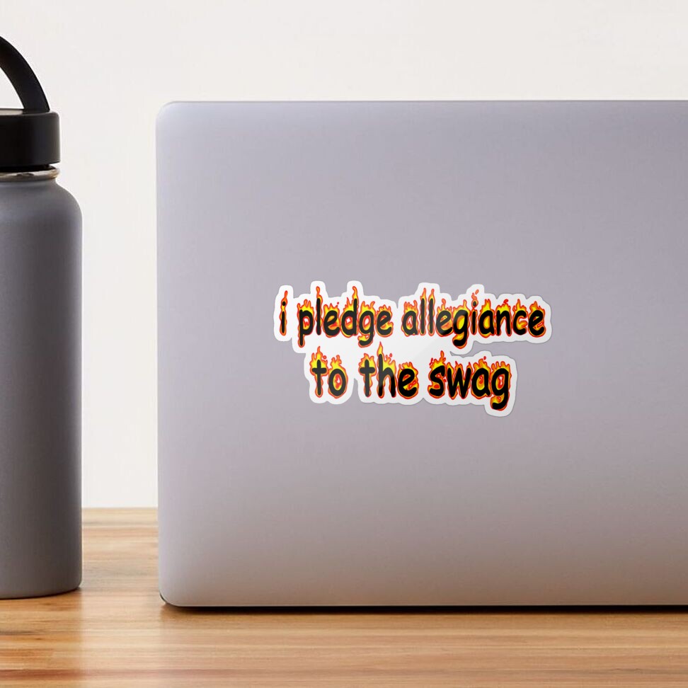 I Pledge Allegiance to the Swag Sticker for Sale by KatiaMart