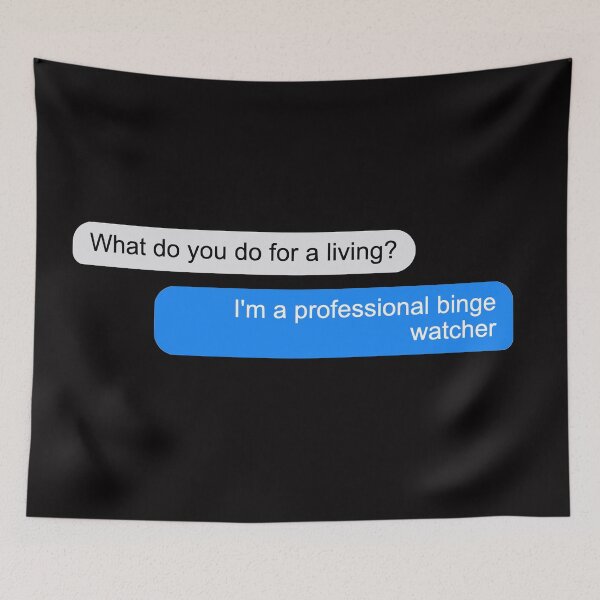 Item preview, What do you do for a living? I am a professional binge-watcher designed and sold by coloronym.