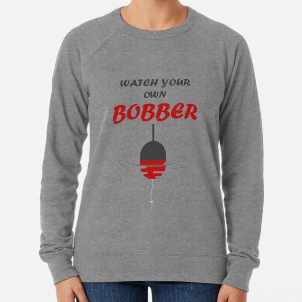 Watch your own bobber fishing beach Lightweight Sweatshirt