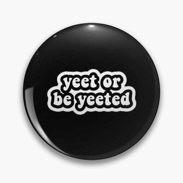 Item preview, yeet or  be yeeted funny designed and sold by Thegames.