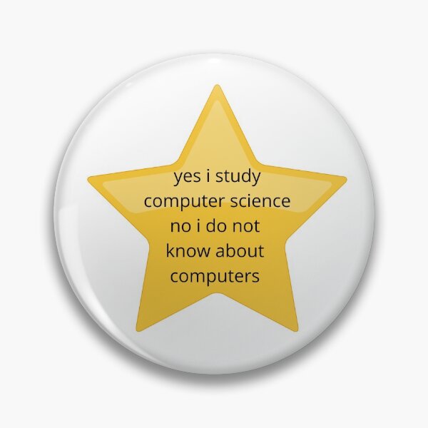 Item preview, yes I study computer science ... designed and sold by arianehine.