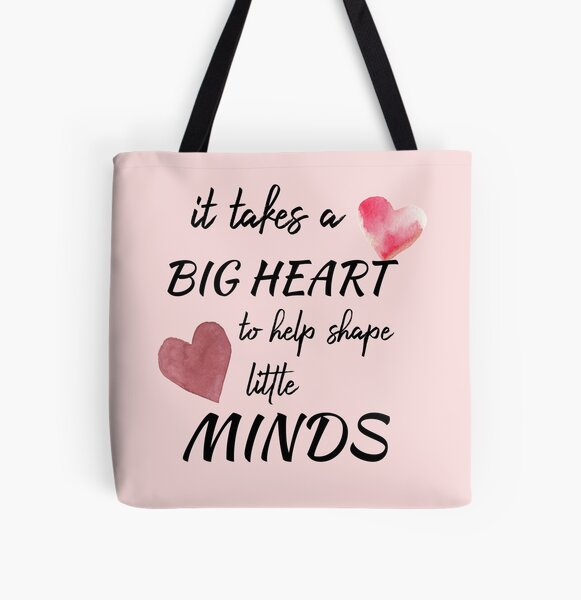 Takes a Big Heart to Help Shape Little Minds, Teacher Quote  Tote Bag for  Sale by Rcasadesign