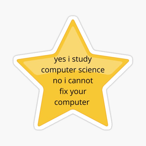 Item preview, yes i study computer science... designed and sold by arianehine.