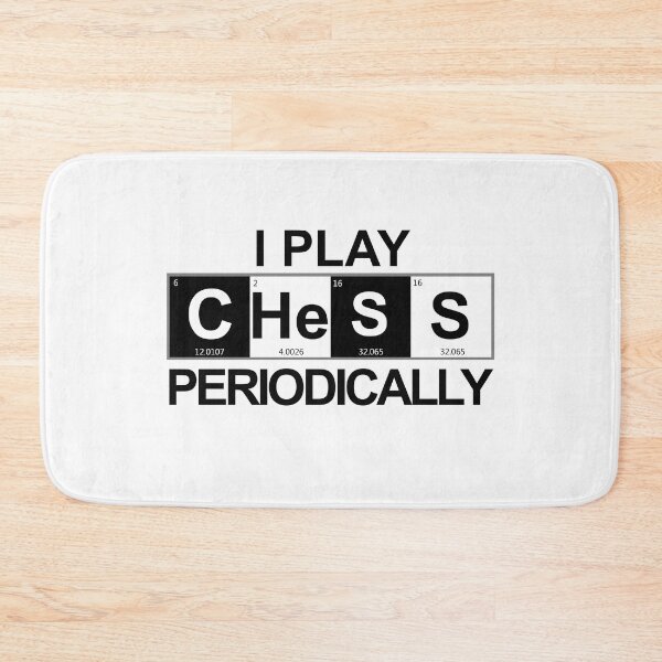 Item preview, I Play Chess Periodically | Periodic Table Elements Funny Chemistry (black lettering) designed and sold by InkItStudio.