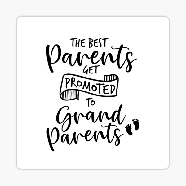 The Best Parents Get Promoted To Grandparents - Pregnancy Announcement Gift  Sticker by thecraftycatsco