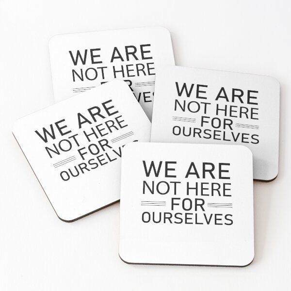 Item preview, we are not here for ourselves quote designed and sold by Ilyas912.