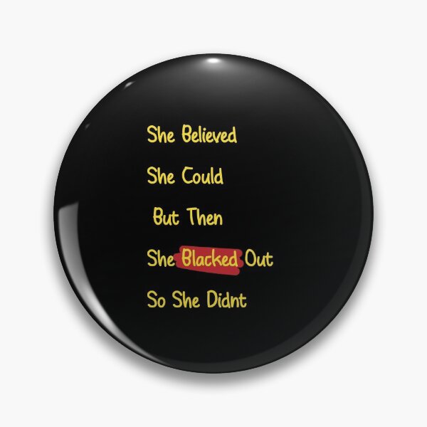 Item preview, Copy of She Believed She Could But then she Blacked Out So She Didn't designed and sold by minstore.