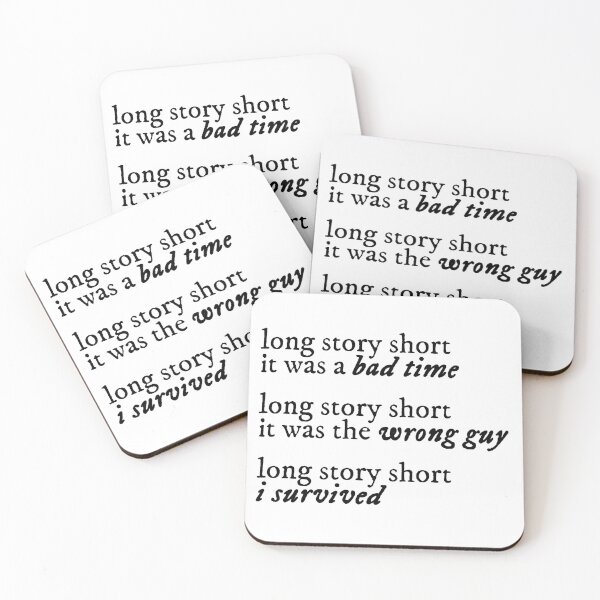 Item preview, long short story: it was a bad time, the wrong guy, I survived designed and sold by maitenac.