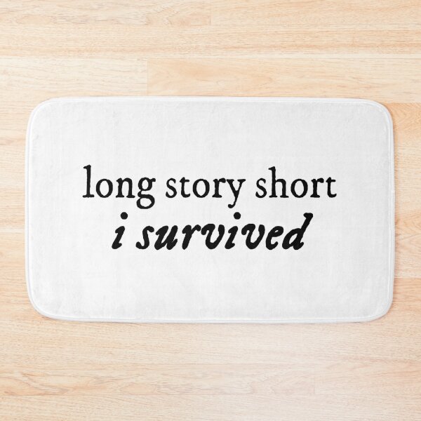Item preview, Long story short, I survived designed and sold by maitenac.
