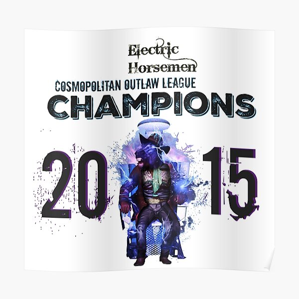 2015 COL Champions - Electric Horsemen Poster