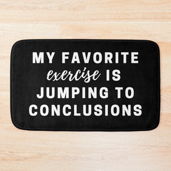 Item preview, My Favorite Exercise is Jumping to Conclusions  designed and sold by yumiso.