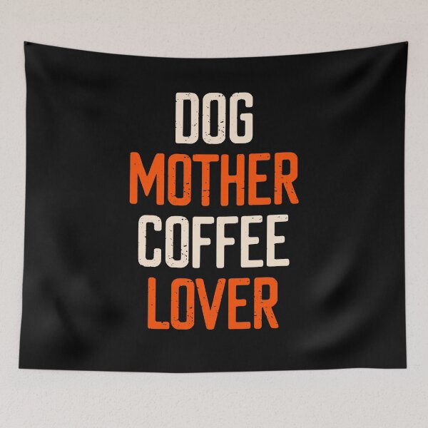 Item preview, Dog Mother Coffee Lover designed and sold by FriendsList.