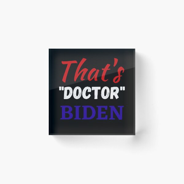 Item preview, That's Doctor Biden, jill biden designed and sold by Hey-Nice-Shirt.