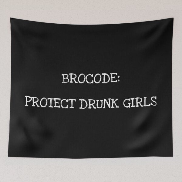 Item preview, Brocode protect drunk girls designed and sold by el000.