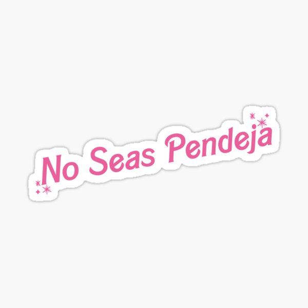 pendeja-sticker-for-sale-by-la-mas-chingona-redbubble