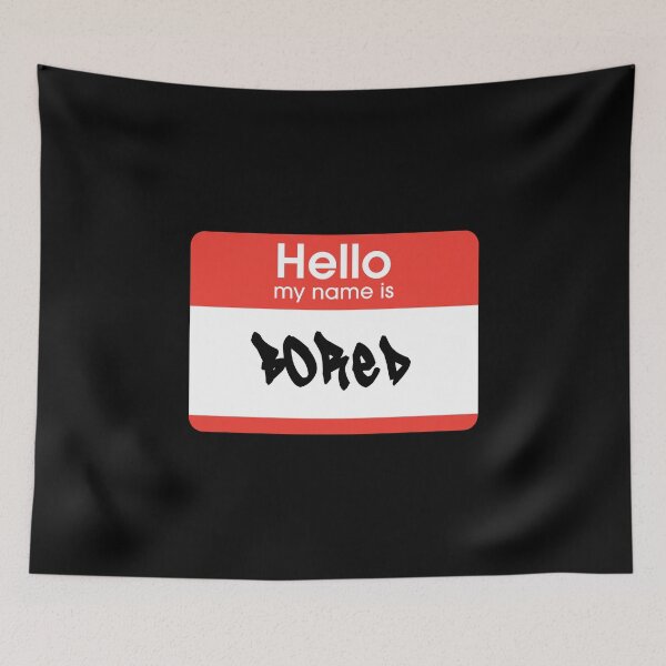 Item preview, Hello My Name Is Bored Label  designed and sold by everything4eva.