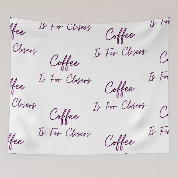 Item preview, Coffee Is For Closers designed and sold by WorldPrintTees.