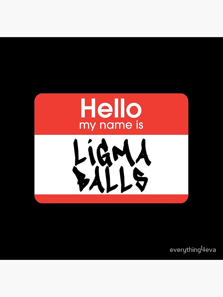 Hello My Name Is Ligma Balls Label 