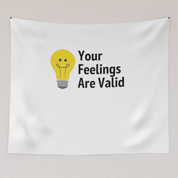 Item preview, Your Feelings Are Valid Gift designed and sold by Emerg-Apparel.