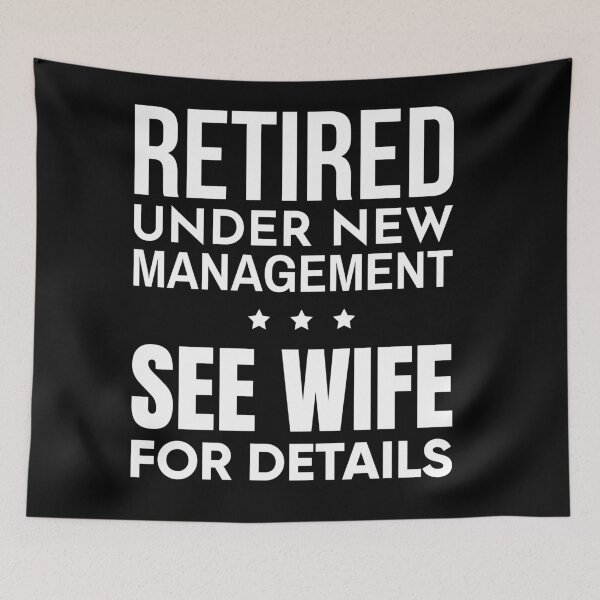 Item preview, Retired Under New Management See Wife For Details designed and sold by RRiDesigns.