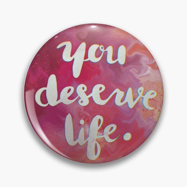 Item preview, You Deserve Life designed and sold by summabeth.