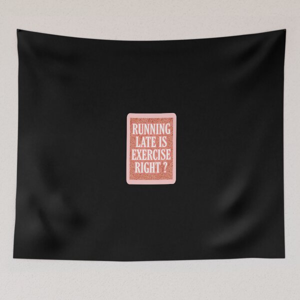 Item preview, Running late is exercise right designed and sold by ihebwkqh17.