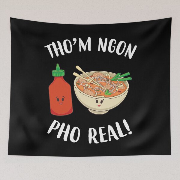 Item preview, Funny Vietnamese Food Thom Ngon Pho Real design designed and sold by jakehughes2015.