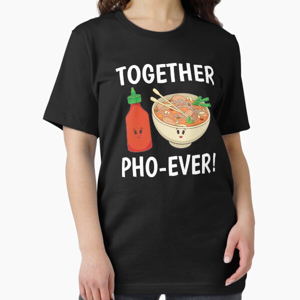 Item preview, Vietnamese Noodles Pho Sriracha Together Pho-ever product designed and sold by jakehughes2015.