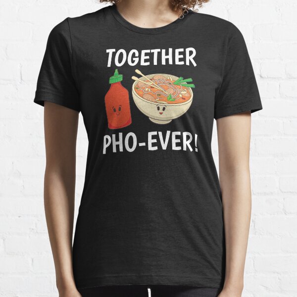 Item preview, Vietnamese Noodles Pho Sriracha Together Pho-ever product designed and sold by jakehughes2015.
