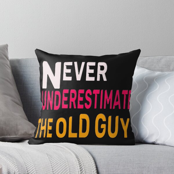 Item preview, NEVER UNDERESTIMATE  THE OLD GUY designed and sold by Ralek.