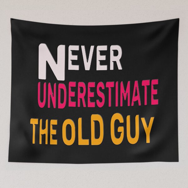 Item preview, NEVER UNDERESTIMATE  THE OLD GUY designed and sold by Ralek.