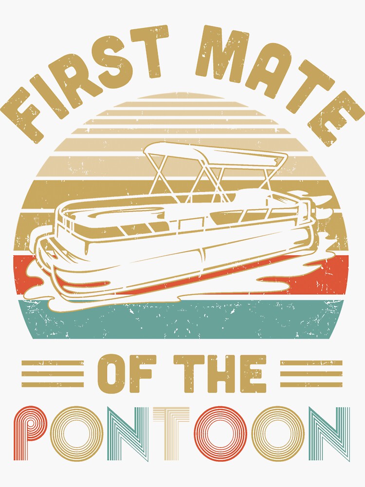 First Mate Pontoon Boat Lover Boating T Funny Pontooning Sticker For Sale By