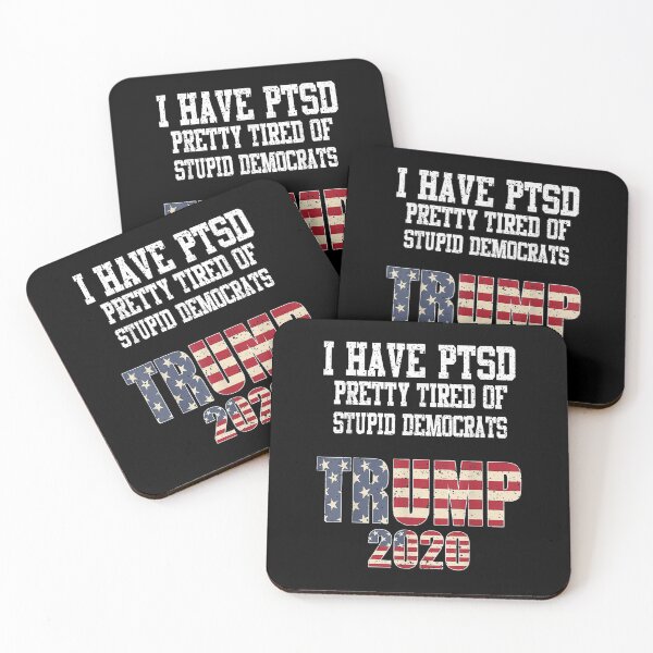 Item preview, I Have PTSD Pretty Tired of Stupid Democrats Trump 2020 Gift designed and sold by tomlopez2001us.