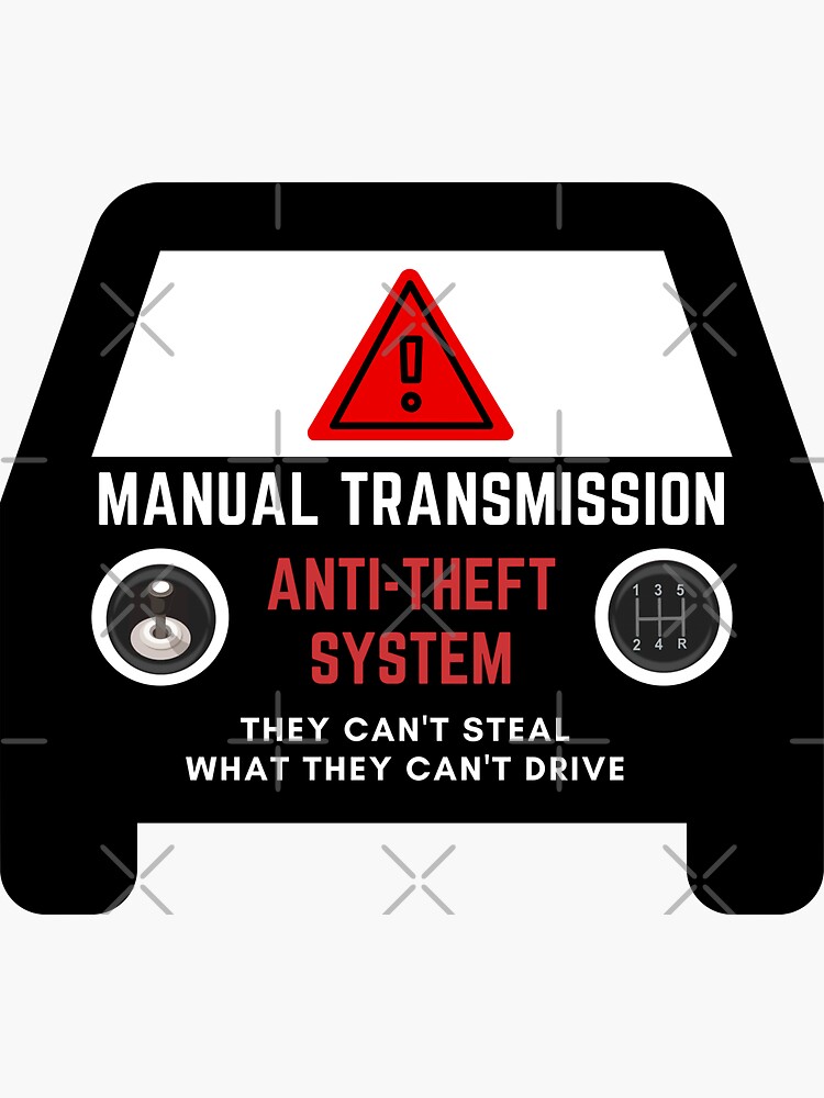 "AntiTheft System Manual Transmission (They Can&39;t Steal What They
