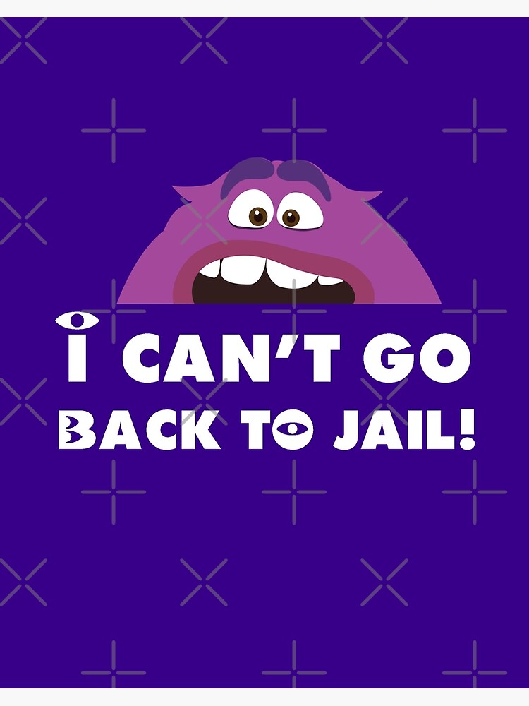 "I Can't Go Back to Jail Collection" Poster for Sale by BigDayPascal Redbubble