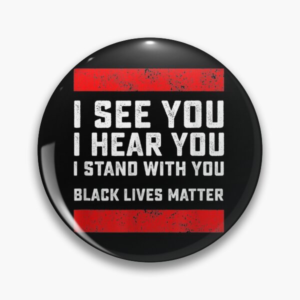 Item preview, I See You I Hear You I Stand With You Black Lives Matter designed and sold by tomlopez2001us.