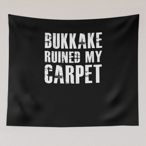 Item preview, Bukkake Ruined My Carpet designed and sold by teesakura90.