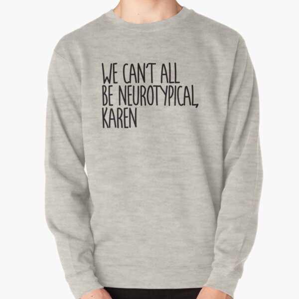 Item preview, We Can't All Be Neurotypical Karen - Embrace Neurodiversity Awareness designed and sold by Indie-Designs.